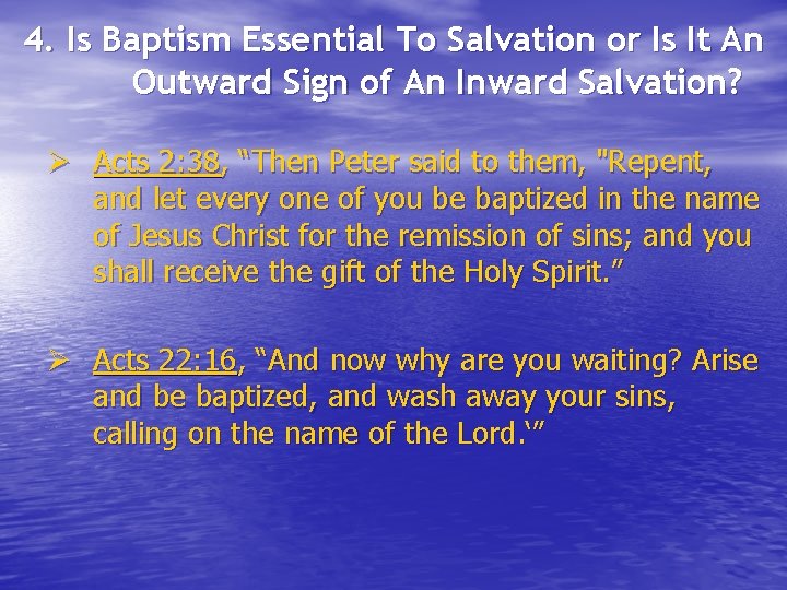 4. Is Baptism Essential To Salvation or Is It An Outward Sign of An