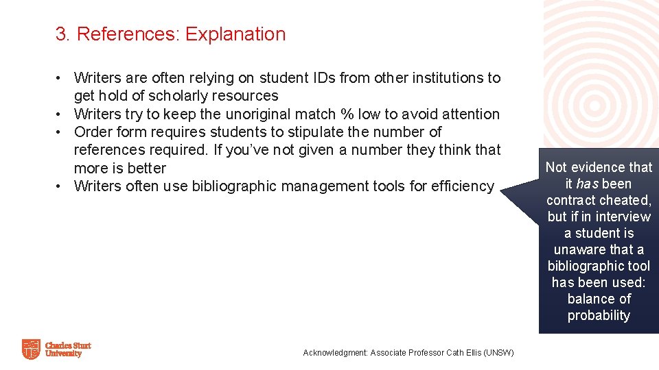 3. References: Explanation • Writers are often relying on student IDs from other institutions