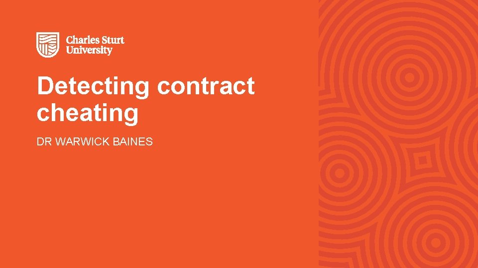 Detecting contract cheating DR WARWICK BAINES 