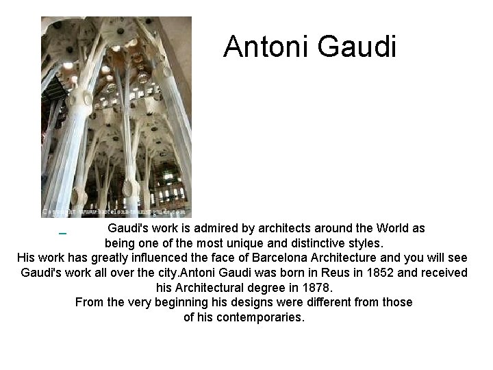 Antoni Gaudi's work is admired by architects around the World as being one of