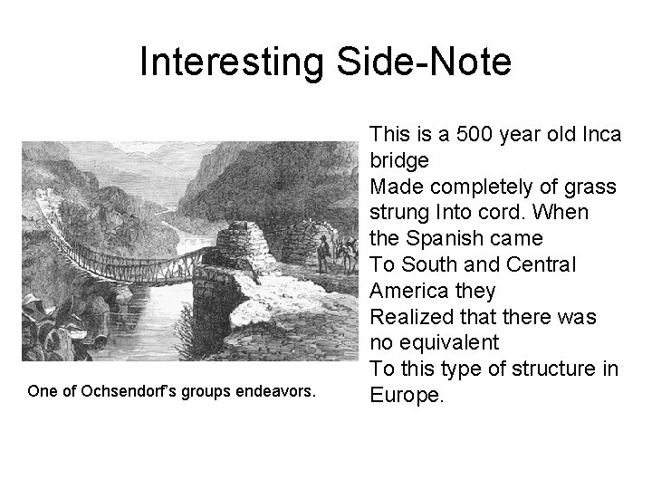 Interesting Side-Note One of Ochsendorf’s groups endeavors. This is a 500 year old Inca