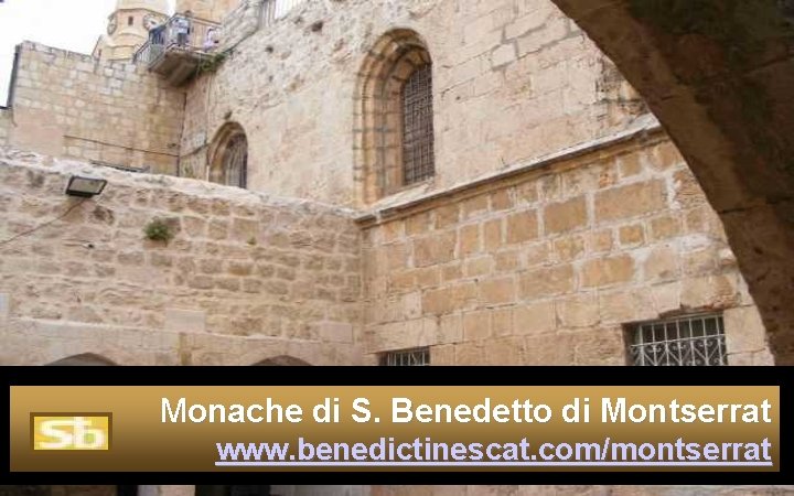 Monache di S. Benedetto di Montserrat www. benedictinescat. com/montserrat 