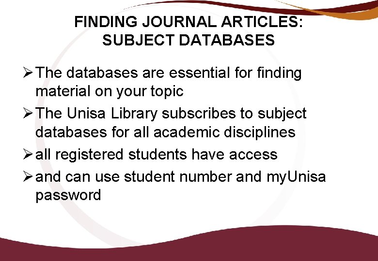 FINDING JOURNAL ARTICLES: SUBJECT DATABASES Ø The databases are essential for finding material on