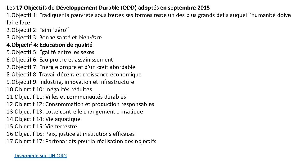 Les 17 Objectifs de Développement Durable (ODD) adoptés en septembre 2015 1. Objectif 1: