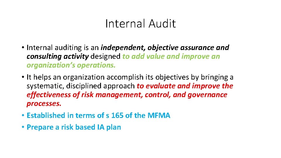 Internal Audit • Internal auditing is an independent, objective assurance and consulting activity designed