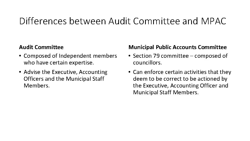 Differences between Audit Committee and MPAC Audit Committee • Composed of Independent members who