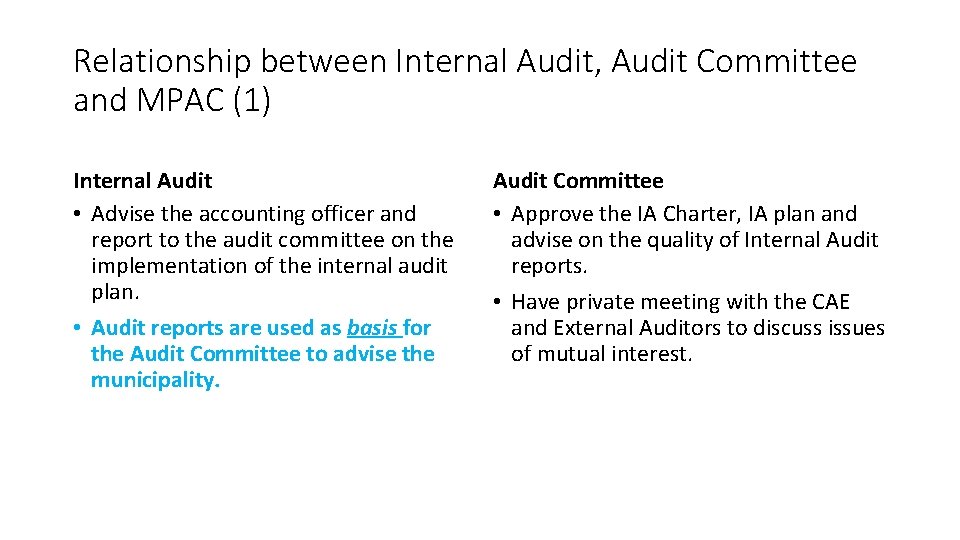 Relationship between Internal Audit, Audit Committee and MPAC (1) Internal Audit • Advise the