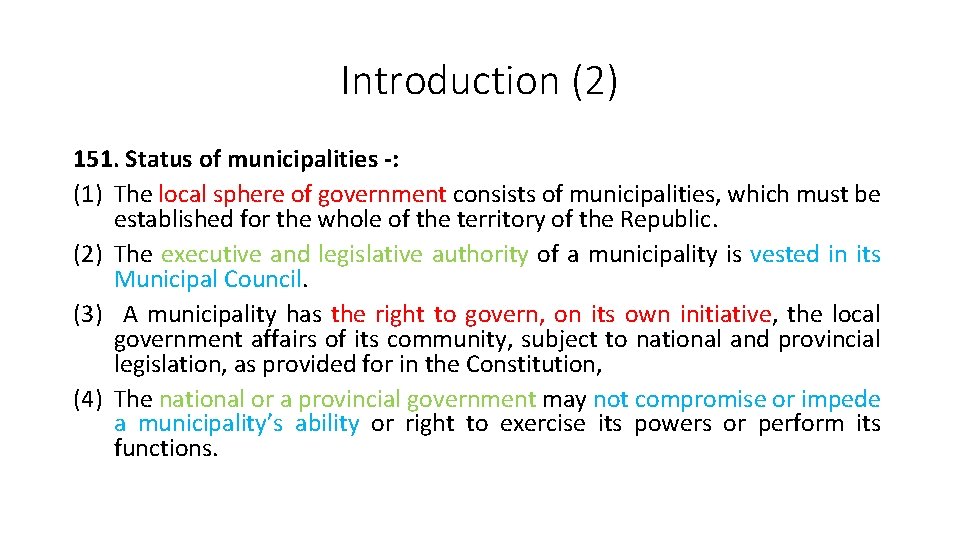 Introduction (2) 151. Status of municipalities -: (1) The local sphere of government consists