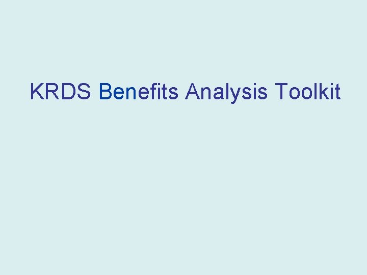 KRDS Benefits Analysis Toolkit 