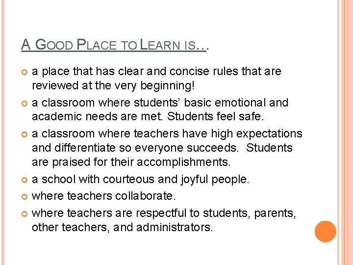 A GOOD PLACE TO LEARN IS… a place that has clear and concise rules A GOOD PLACE TO LEARN IS… a place that has clear and concise rules