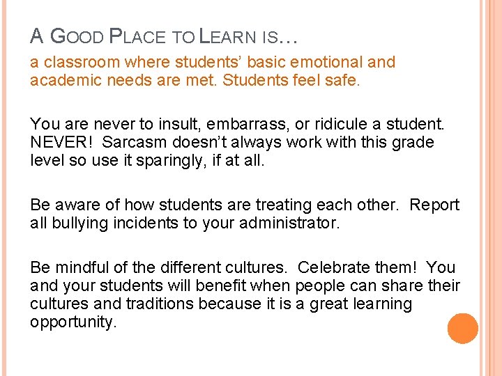 A GOOD PLACE TO LEARN IS… a classroom where students’ basic emotional and academic A GOOD PLACE TO LEARN IS… a classroom where students’ basic emotional and academic