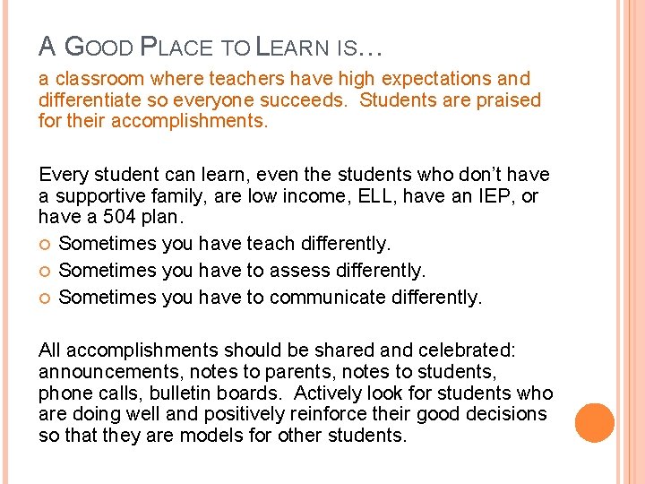 A GOOD PLACE TO LEARN IS… a classroom where teachers have high expectations and A GOOD PLACE TO LEARN IS… a classroom where teachers have high expectations and