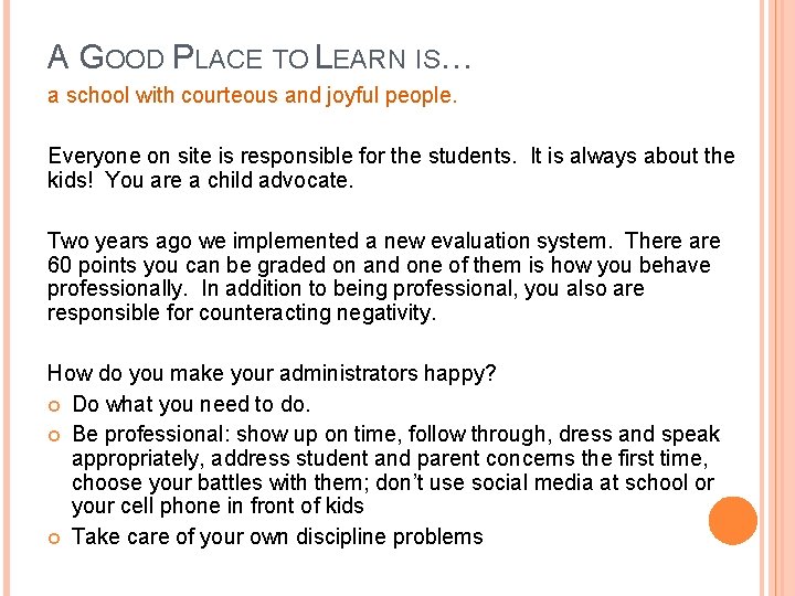 A GOOD PLACE TO LEARN IS… a school with courteous and joyful people. Everyone A GOOD PLACE TO LEARN IS… a school with courteous and joyful people. Everyone