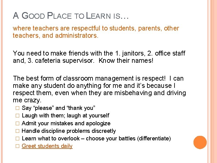 A GOOD PLACE TO LEARN IS… where teachers are respectful to students, parents, other A GOOD PLACE TO LEARN IS… where teachers are respectful to students, parents, other