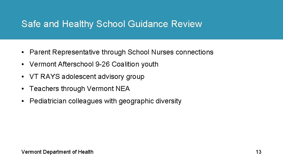 Safe and Healthy School Guidance Review • Parent Representative through School Nurses connections •