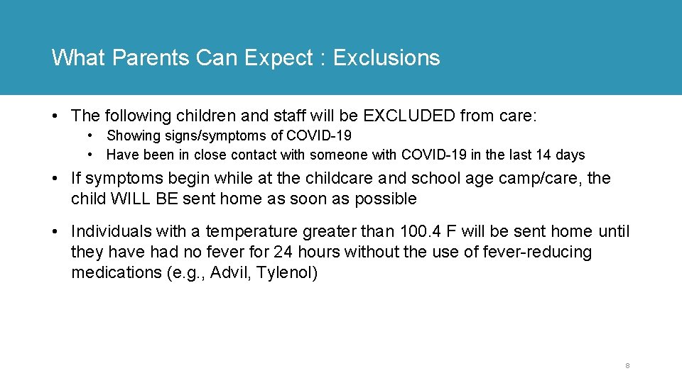 What Parents Can Expect : Exclusions • The following children and staff will be