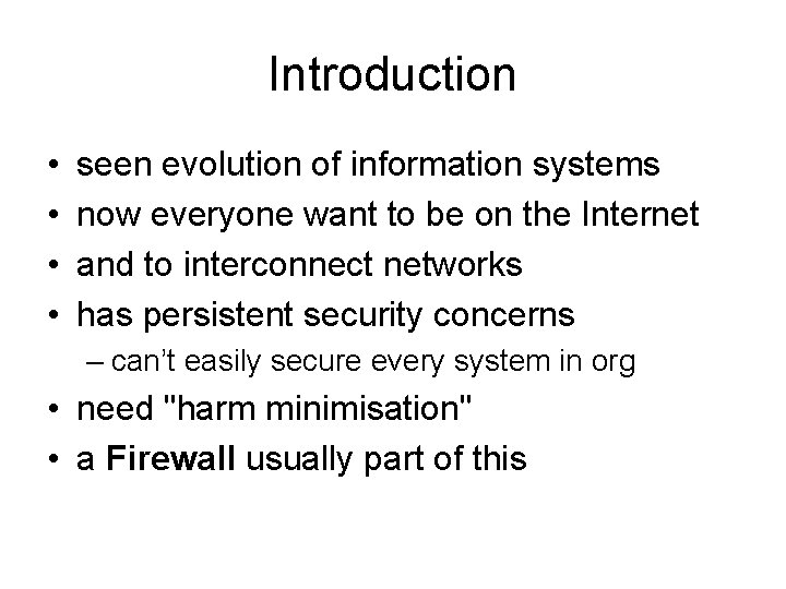 Introduction • • seen evolution of information systems now everyone want to be on