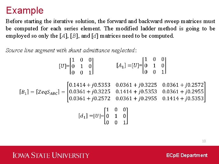 Example Before starting the iterative solution, the forward and backward sweep matrices must be