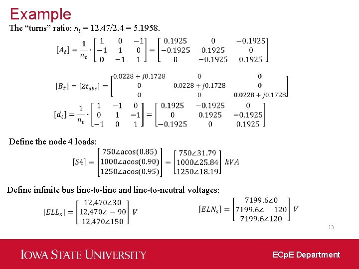 Example The “turns” ratio: nt = 12. 47/2. 4 = 5. 1958. Define the