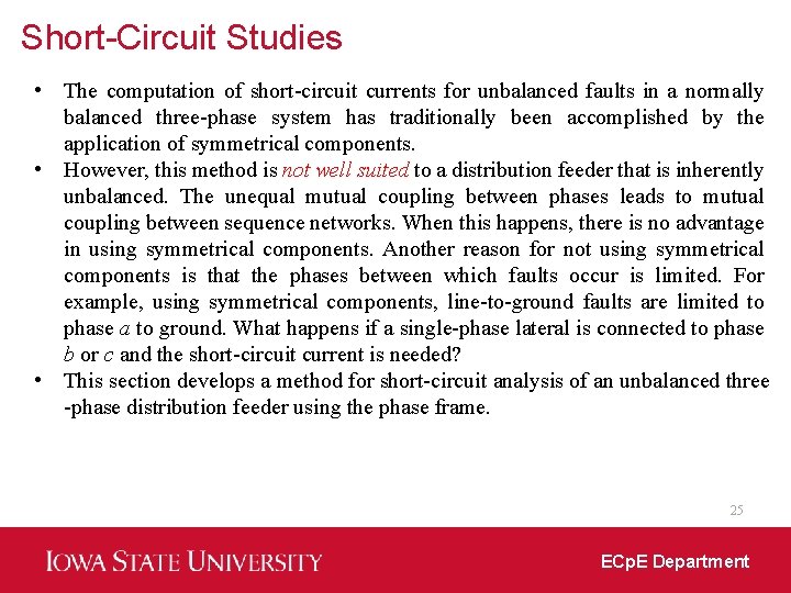 Short-Circuit Studies • The computation of short-circuit currents for unbalanced faults in a normally