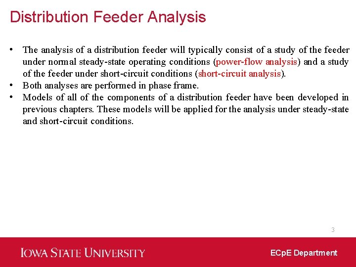 Distribution Feeder Analysis • The analysis of a distribution feeder will typically consist of