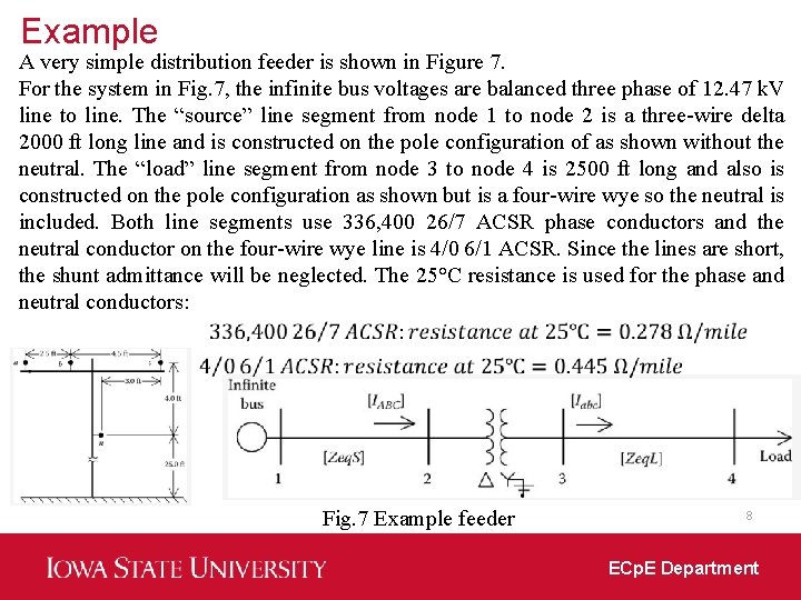 Example A very simple distribution feeder is shown in Figure 7. For the system