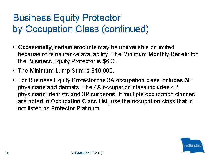 Business Equity Protector by Occupation Class (continued) • Occasionally, certain amounts may be unavailable
