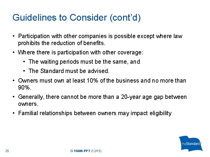 Guidelines to Consider (cont’d) • Participation with other companies is possible except where law