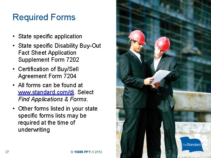 Required Forms • State specific application • State specific Disability Buy-Out Fact Sheet Application