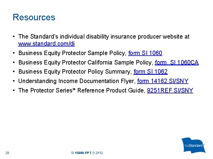 Resources • The Standard’s individual disability insurance producer website at www. standard. com/di •