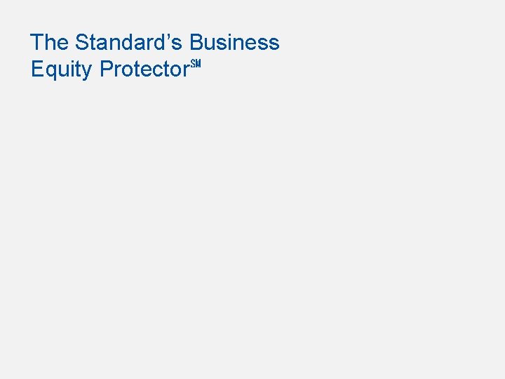 The Standard’s Business Equity Protector℠ 