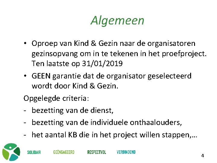 Algemeen • Oproep van Kind & Gezin naar de organisatoren gezinsopvang om in te