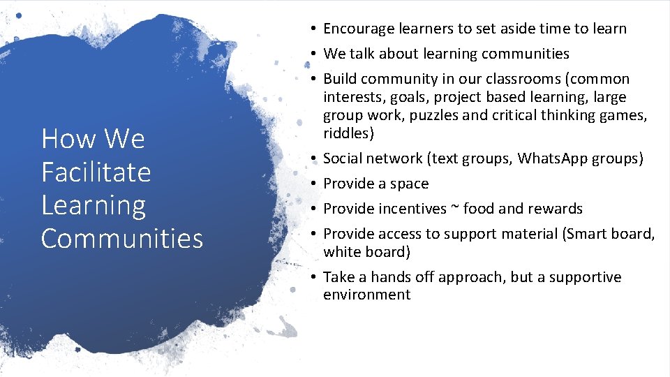 How We Facilitate Learning Communities • Encourage learners to set aside time to learn