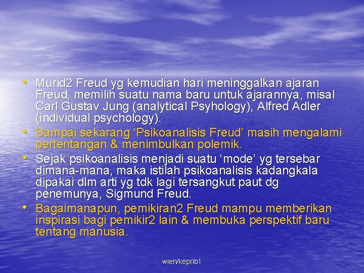  • Murid 2 Freud yg kemudian hari meninggalkan ajaran • • • Freud,