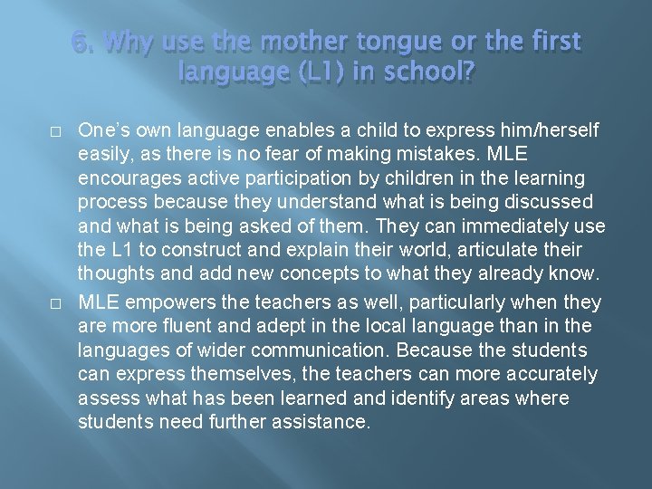 6. Why use the mother tongue or the first language (L 1) in school?