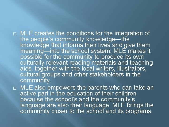 � � MLE creates the conditions for the integration of the people’s community knowledge—the