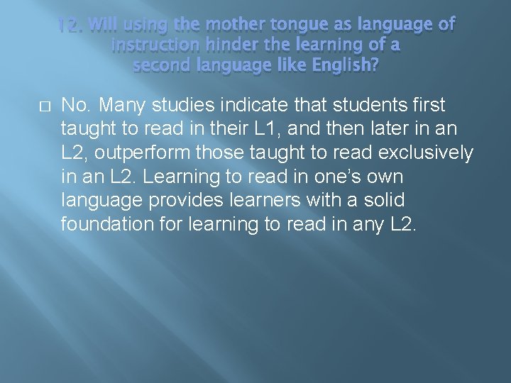 12. Will using the mother tongue as language of instruction hinder the learning of