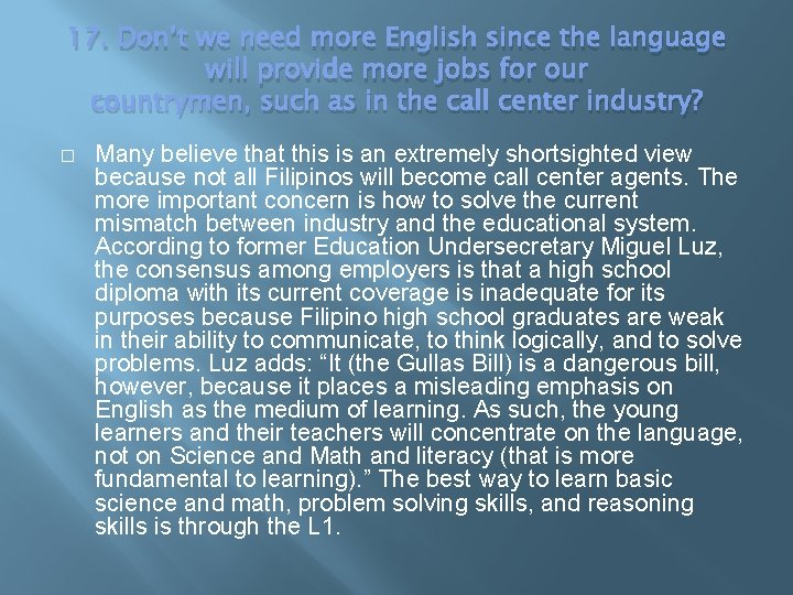 17. Don’t we need more English since the language will provide more jobs for