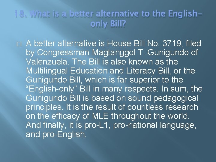 18. What is a better alternative to the Englishonly Bill? � A better alternative