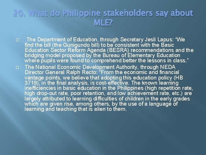 20. What do Philippine stakeholders say about MLE? � � The Department of Education,