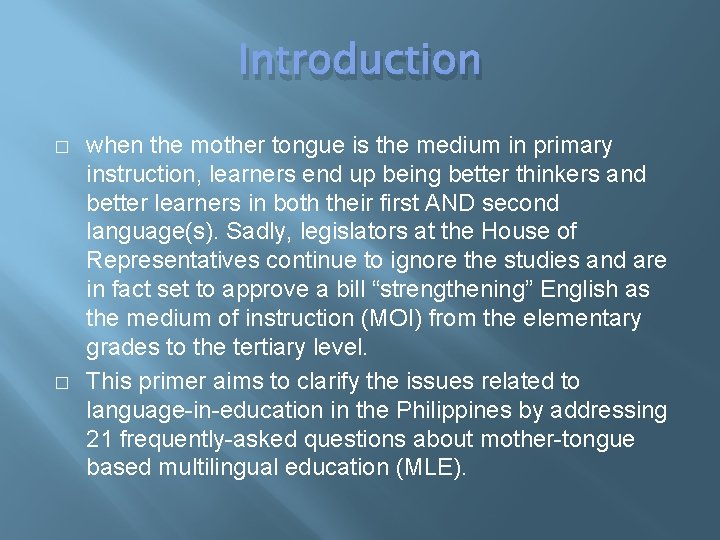 Introduction � � when the mother tongue is the medium in primary instruction, learners