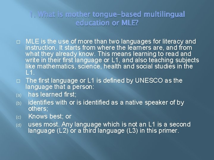 1. What is mother tongue-based multilingual education or MLE? � � (a) (b) (c)