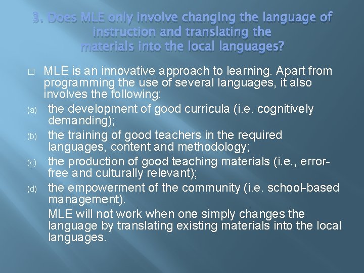 3. Does MLE only involve changing the language of instruction and translating the materials