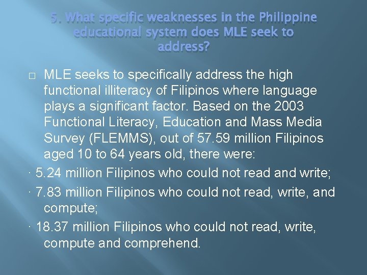 5. What specific weaknesses in the Philippine educational system does MLE seek to address?