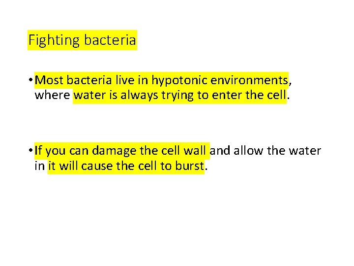 Fighting bacteria • Most bacteria live in hypotonic environments, where water is always trying
