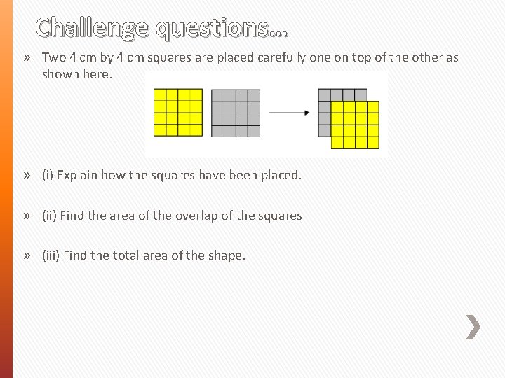 Challenge questions… » Two 4 cm by 4 cm squares are placed carefully one