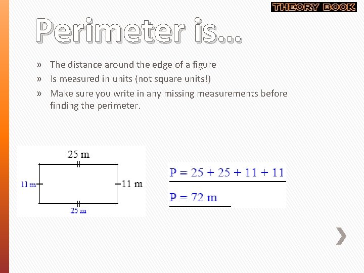 Perimeter is… » The distance around the edge of a figure » Is measured