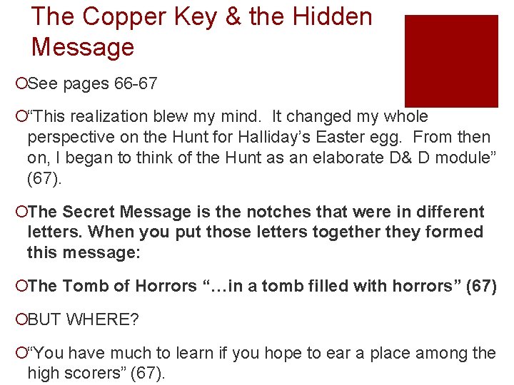 The Copper Key & the Hidden Message ¡See pages 66 -67 ¡“This realization blew