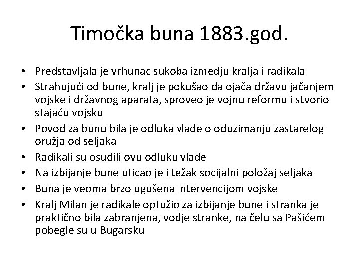 Timočka buna 1883. god. • Predstavljala je vrhunac sukoba izmedju kralja i radikala •