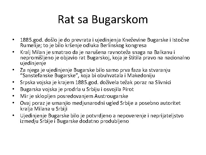 Rat sa Bugarskom • 1885. god. došlo je do prevrata i ujedinjenja Kneževine Bugarske